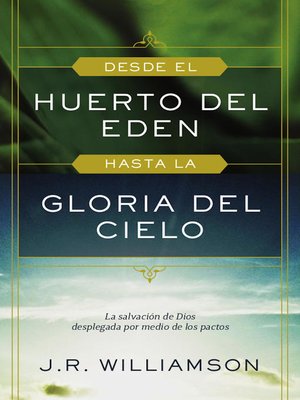 cover image of Desde el huerto del Edén hasta la gloria del Cielo